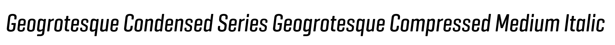 Geogrotesque Condensed Series Geogrotesque Compressed Medium Italic image